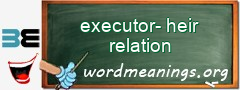 WordMeaning blackboard for executor-heir relation